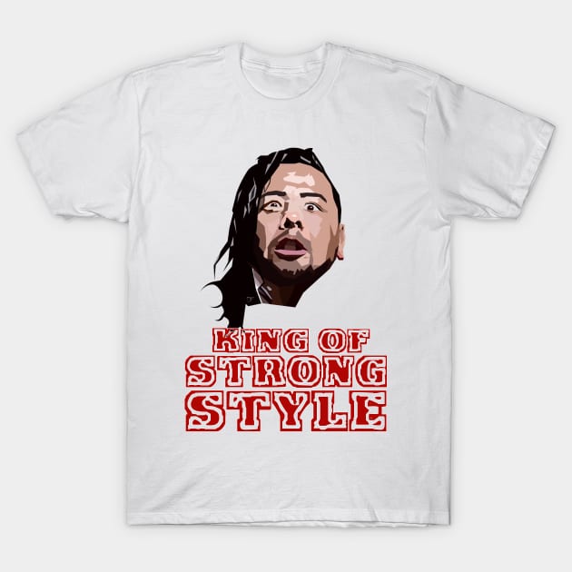 Nakamura- King of Strong Style T-Shirt by HeardUWereDead
